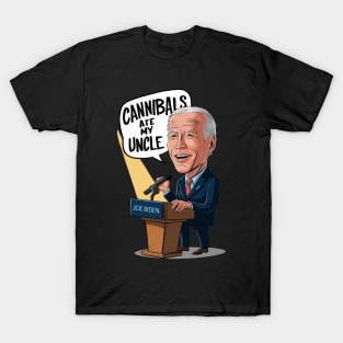 Cannibals Ate My Uncle Joe Biden T-Shirt